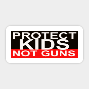 Protect Kids Not Guns Sticker